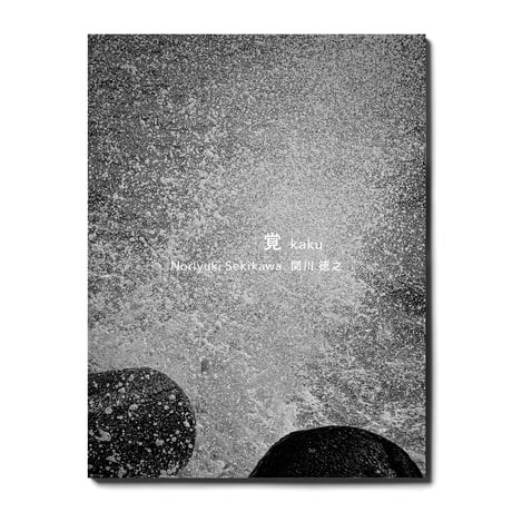関川徳之「覚 / kaku」ZINE　[limited edition 100]