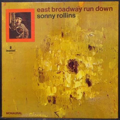 Sonny Rollins / East Broadway Run Down | GOOD LIFE