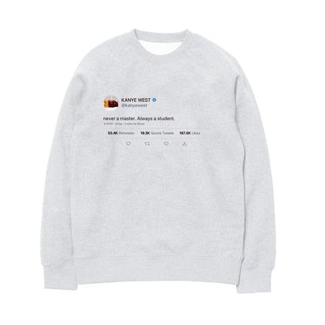 Kanye West tweet Crewneck Sweatshirt "never a master"
