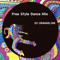 「FREE STYLE DANCE MIX  」DJ ORANGELINE