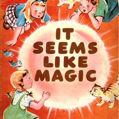 IT SEEMS LIKE MAGIC