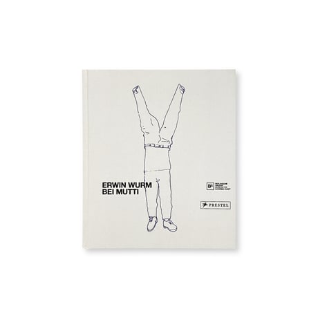 Erwin Wurm / Bei Mutti