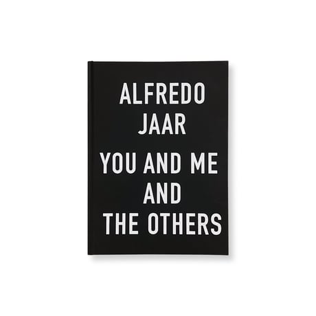 Alfredo Jaar / 【図録】You and Me and the Others