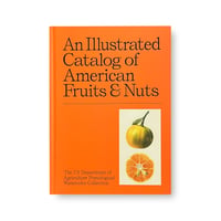 An Illustrated Catalog of American Fruits & Nuts