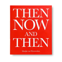 Marijke van Warmerdam / Then, Now and Then