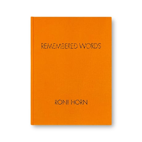 Roni Horn / Remembered Words