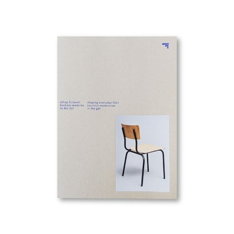 Shaping Everyday Life! Bauhaus Modernism in de GDR