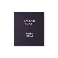 Peter Shear / ACCIDENT REPORT