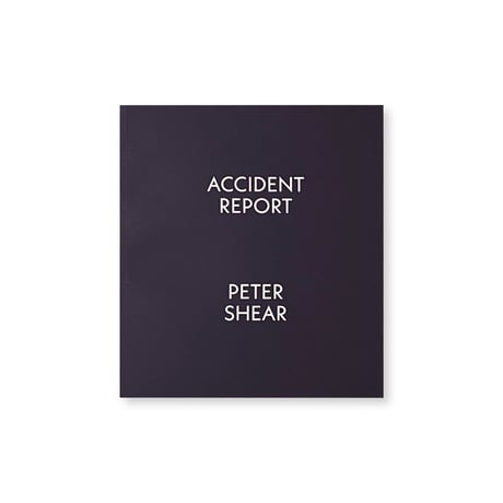 Peter Shear / ACCIDENT REPORT