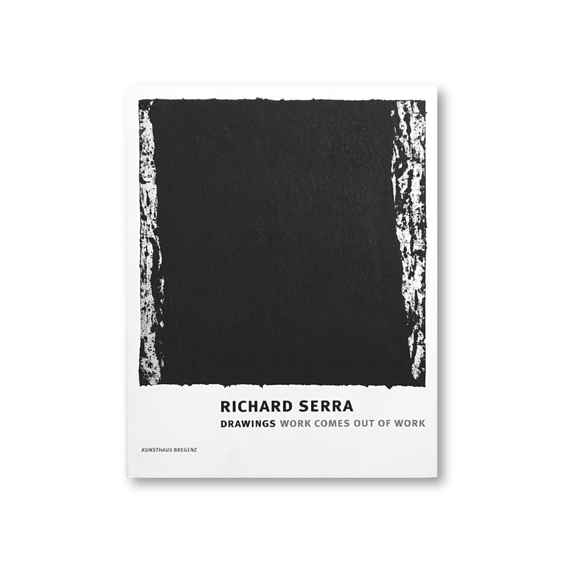 Richard Serra / RICHARD SERRA DRAWING: A RETROS