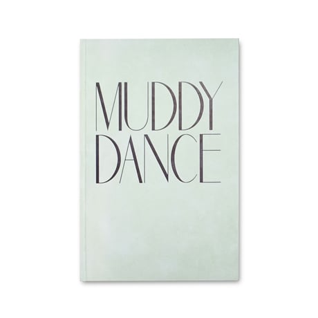 Erik Kessels / Muddy Dance