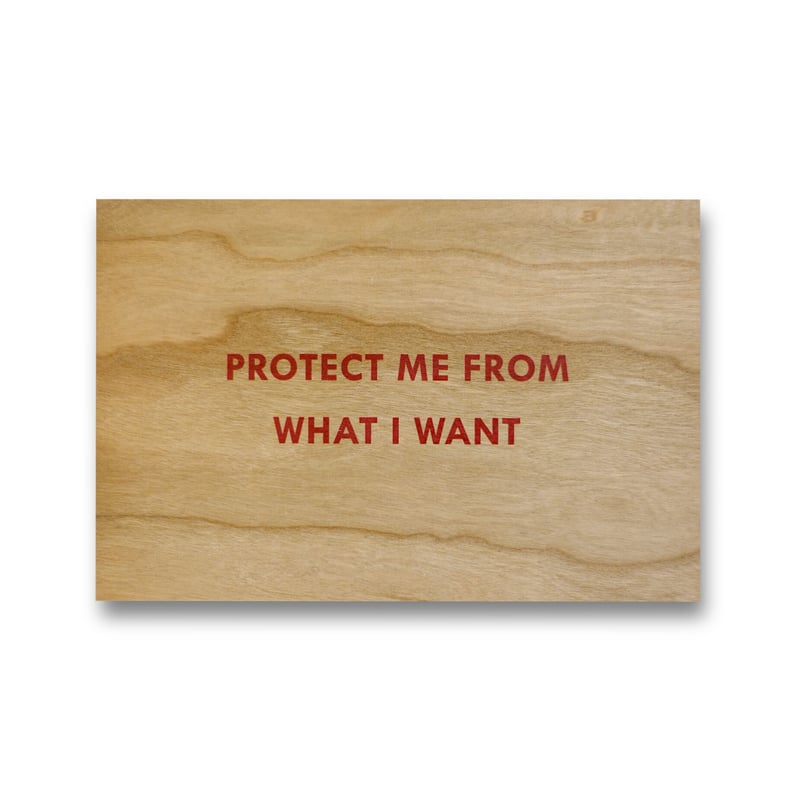 Jenny Holzer / Protect Me From What I Want Wood