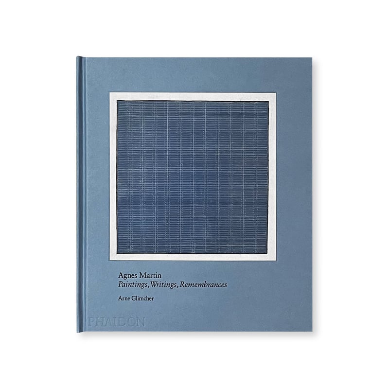 Agnes Martin / Painting, Writings, Remembrances Agnes Martin / Painting, Writings, Remembrances