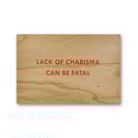 Jenny Holzer / Lack of Charisma Can Be Fatal Wooden Postcard
