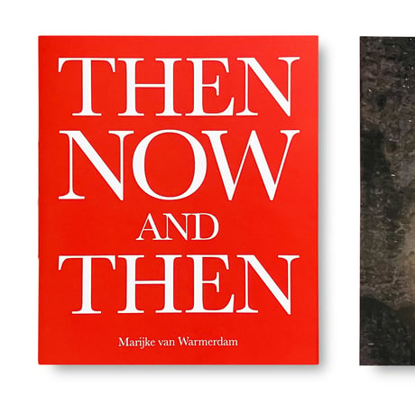 Marijke van Warmerdam / Then, Now and Then
