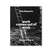 Dirk Reinartz / Work comes out of work