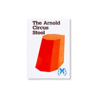 Martino Gamper / The Arnold Circus Stool (Book)