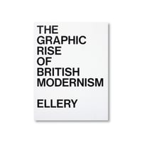 Jonathan Ellery / THE GRAPHIC RISE OF BRITISH MODERNISM