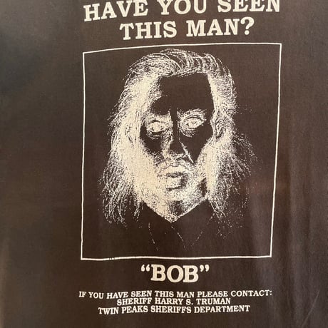 VINTAGE / Have You Seen This Man ? "BOB" -Twin Peaks T-SHIRT