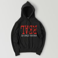 REAL IS ONLY YOURS HOODIE