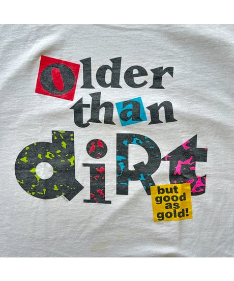 90s "Older than diRt" Tee