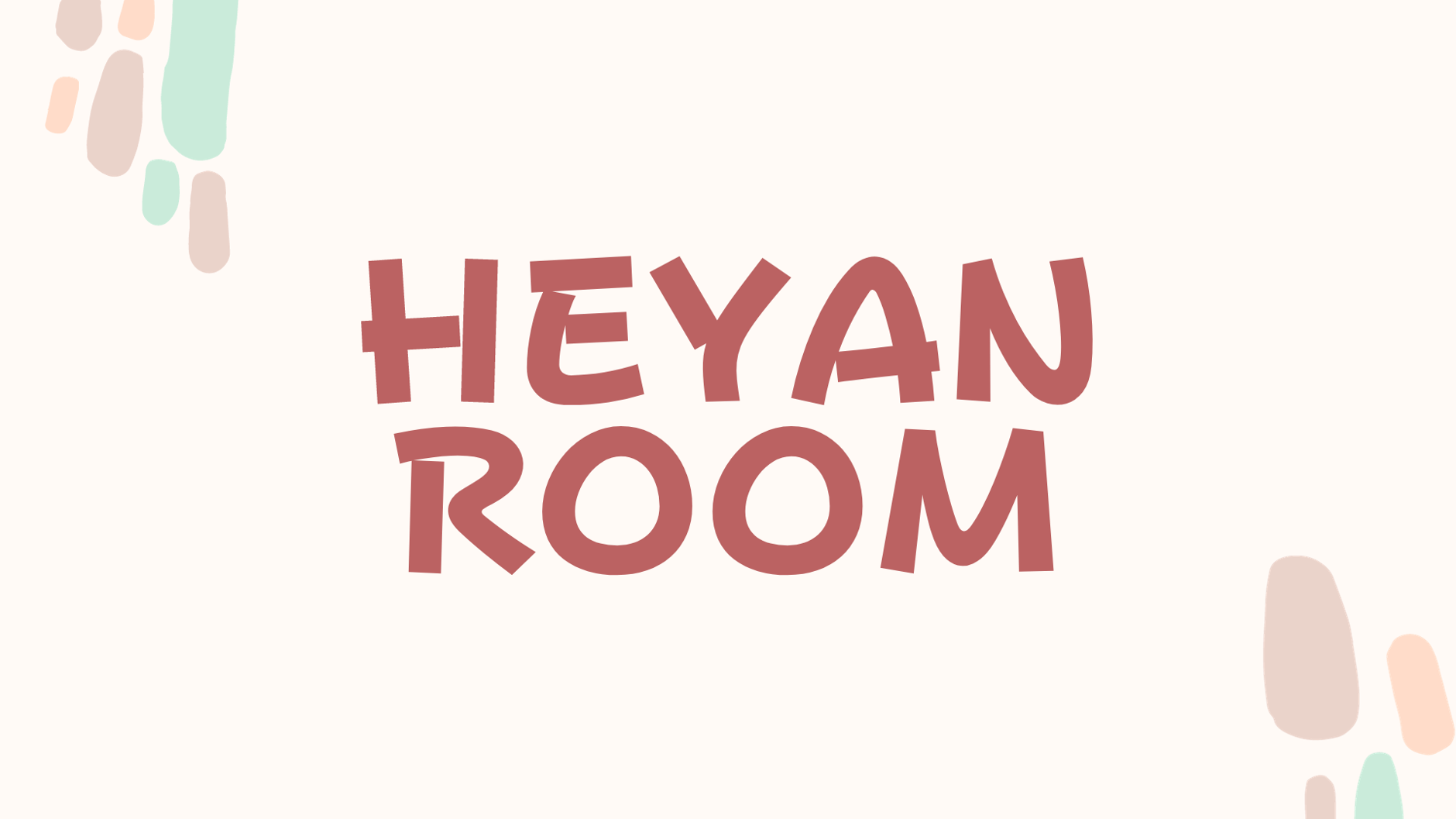 HEYAN ROOM