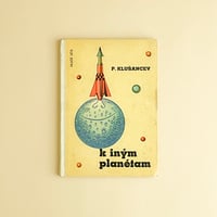 『k inym planetam 』フランティシェク・シュコダ（ Frantisek Skoda）絵　1961年