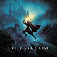 KNIGHTS OF ROUND / AGAINST ALL ODDS