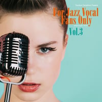 V.A.(寺島靖国) / FOR JAZZ VOCAL FANS ONLY VOL.3 (CD)
