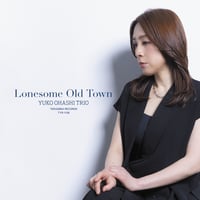 大橋祐子トリオ / Lonesome Old Town (CD)