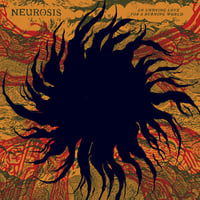 NEUROSIS / UNDYING LOVE FOR A BURNING WORLD (CD)
