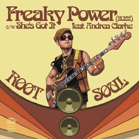 ROOT SOUL『Freaky Power (2022) / She's Got It feat. Andrea Clarke (7”)』