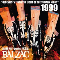 BALZAC / 1999"OLDEVILS & INTO THE LIGHT OF THE 13 DARK NIGHT"20th Anniversary Edition (CD)
