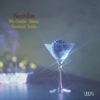 NAUTILUS『We Gettin' Down / Nautical Table (7")』