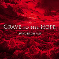 Grave to the Hope / LIVING IN DESPAIR (CD)