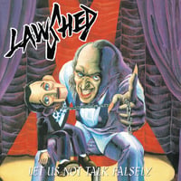 LAWSHED / LET US NOT TALK FALSELY (CD)