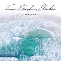 tsuqiyomu / From Elsewhere, Elsewhen (CD)