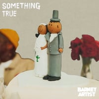 BARNEY ARTIST / Something True / Lullaby Feat.Tom Misch 7" (レコード)