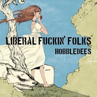 HOBBLEDEES / LIBERAL FUCKIN' FOLKS (CD)