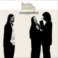Besties our sounds. / rose garden (レコード)