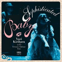 桐原ユリ with 矢舟テツロー・トリオ / Sophisticated Baby (CD)