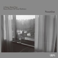 NAUTILUS / A Story About You / Sweet Power Of Your Embrace (7inchレコード)