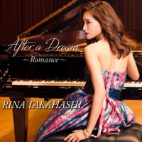 高橋里奈4th『夢のあとに After a Dream ~Romance~』