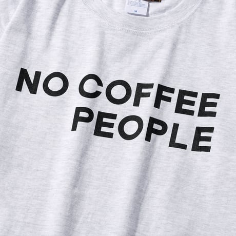 NO COFFEE PEOPLE ／  ノーコーヒーピープル ダブルネームTシャツ