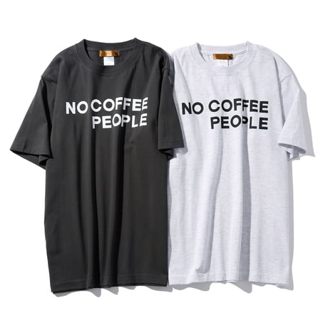 NO COFFEE PEOPLE ／  ノーコーヒーピープル ダブルネームTシャツ