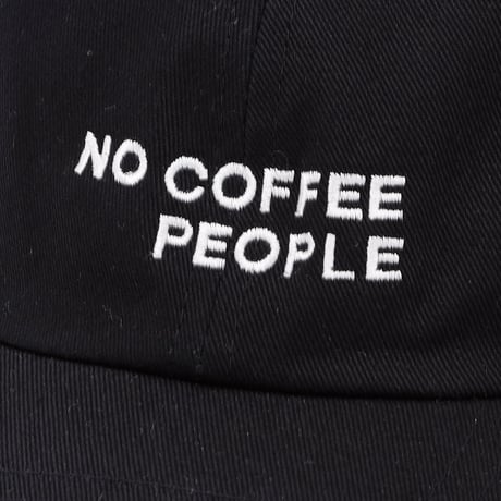 NO COFFEE PEOPLE ／ノーコーヒーピープル  CAP