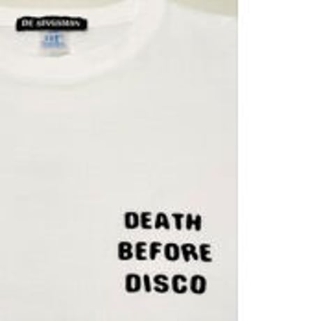 DE SINGSMAN　Death Before Disco Tee（ホワイト）
