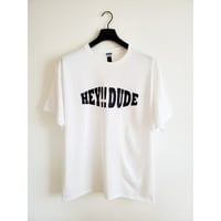 Hey!! Dude T-Shirts