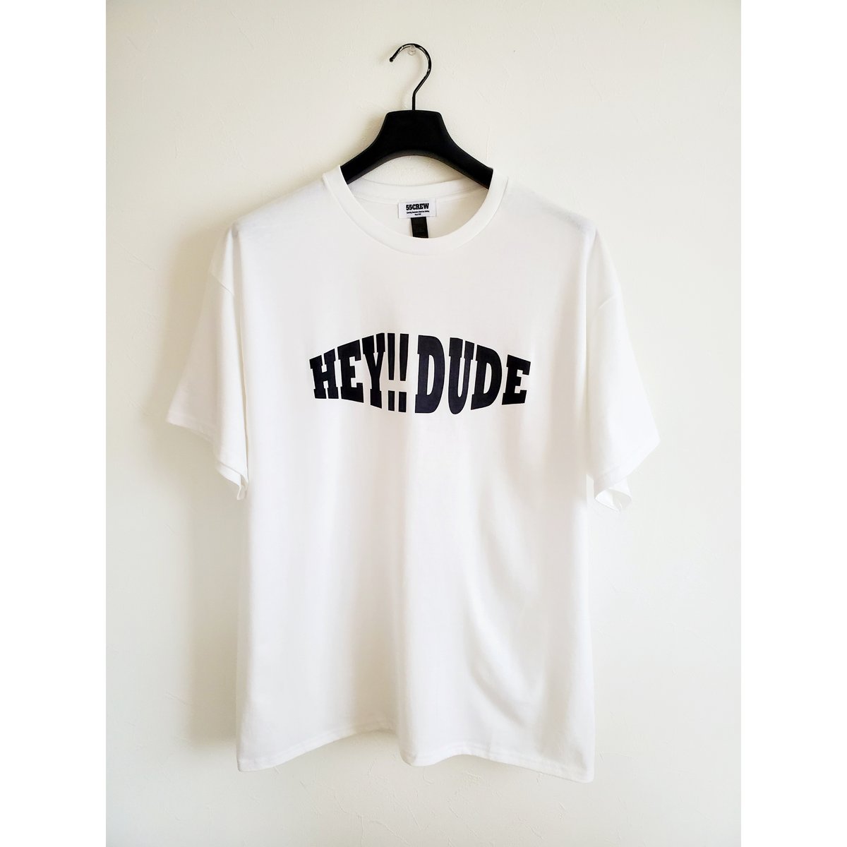 Hey!! Dude T-Shirts | 55CREW_STORE