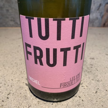 Tutti Frutti de Stephane 2020 ／Les Vins Pirouettes（レ・ヴァン・ピルエット）